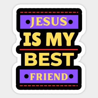 Jesus Is My Best Friend | Christian Saying Sticker